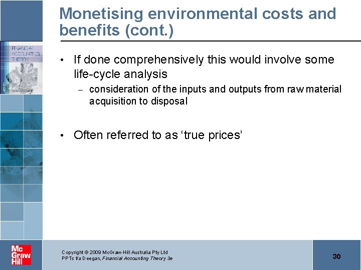 Monetising environmental costs and benefits (cont. ) • If done comprehensively this would involve