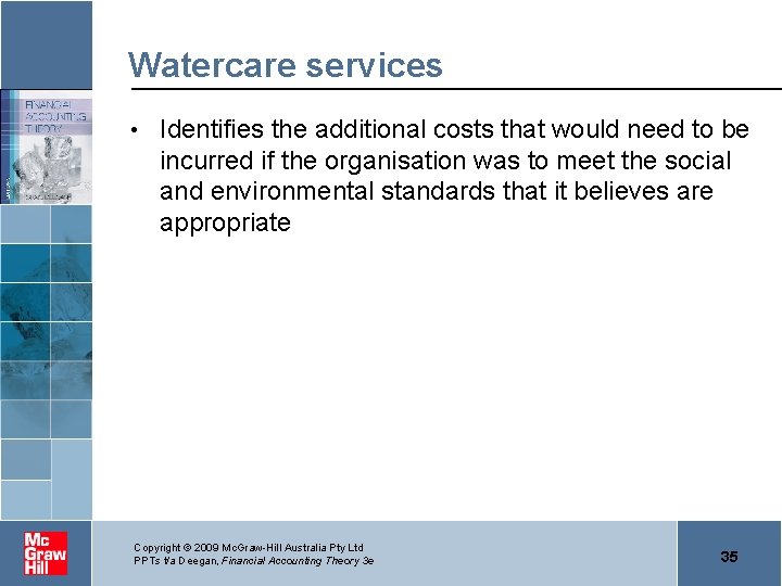 Watercare services • Identifies the additional costs that would need to be incurred if