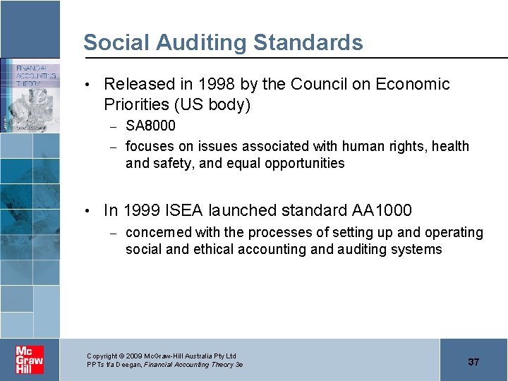 Social Auditing Standards • Released in 1998 by the Council on Economic Priorities (US