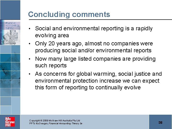 Concluding comments Social and environmental reporting is a rapidly evolving area • Only 20