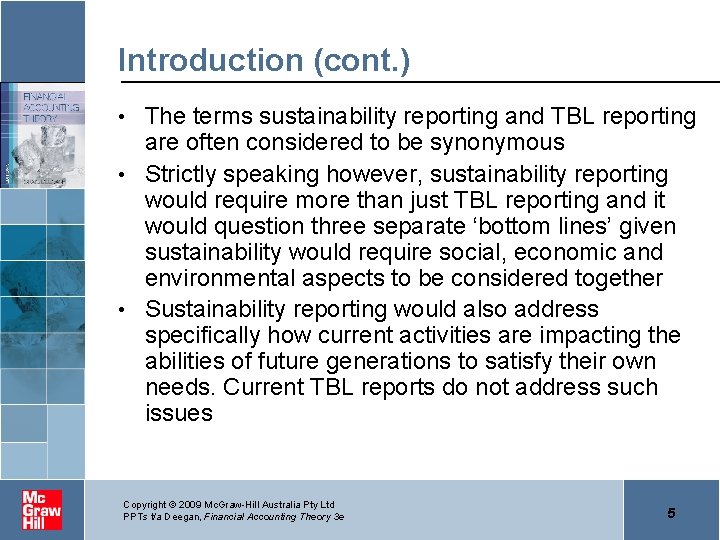 Introduction (cont. ) The terms sustainability reporting and TBL reporting are often considered to