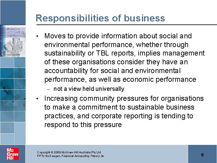 Responsibilities of business • Moves to provide information about social and environmental performance, whether
