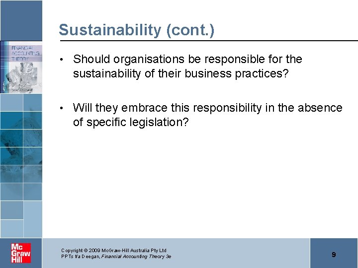 Sustainability (cont. ) • Should organisations be responsible for the sustainability of their business