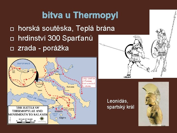 bitva u Thermopyl horská soutěska, Teplá brána hrdinství 300 Sparťanů zrada - porážka Leonidás,