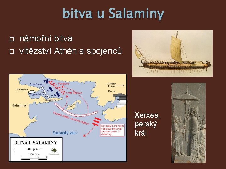 bitva u Salaminy námořní bitva vítězství Athén a spojenců Xerxes, perský král 