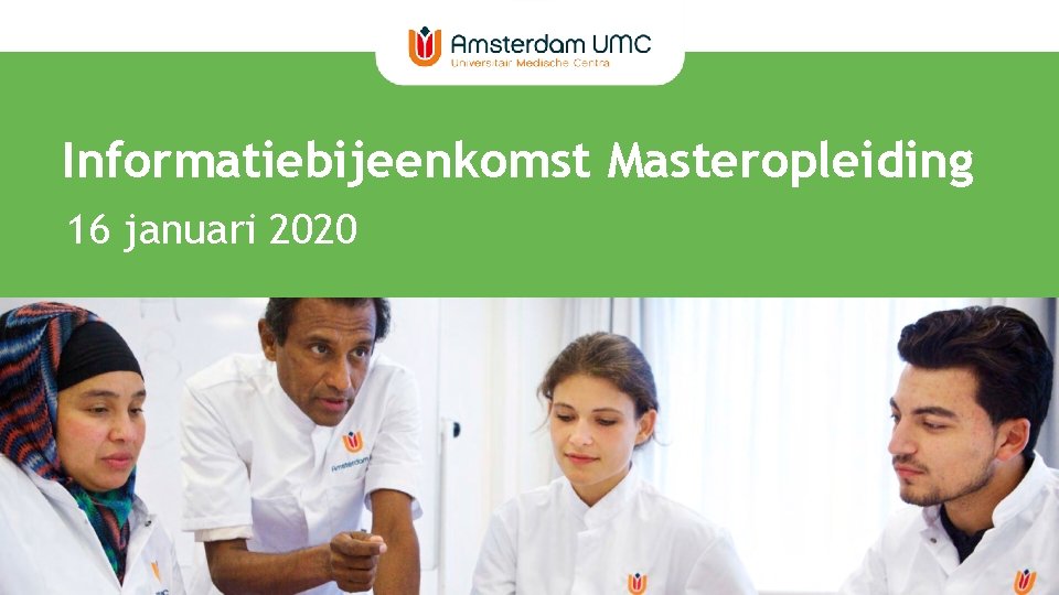 Informatiebijeenkomst Masteropleiding 16 januari 2020 