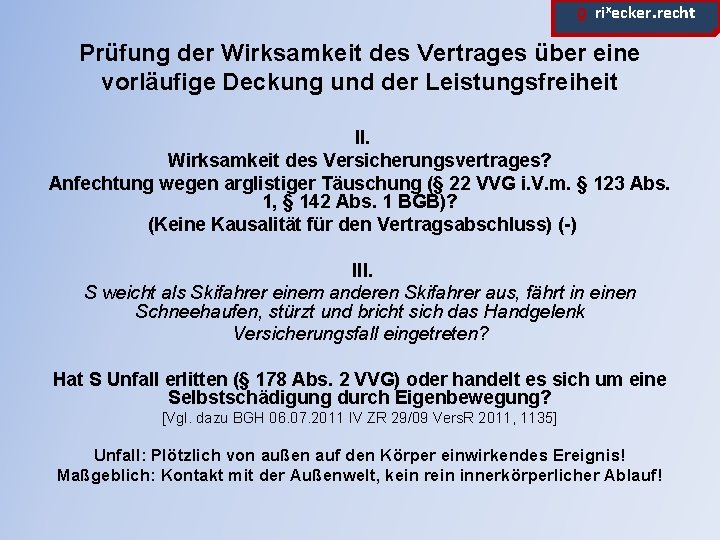 ϱ. rixecker. recht Prüfung der Wirksamkeit des Vertrages über eine vorläufige Deckung und der