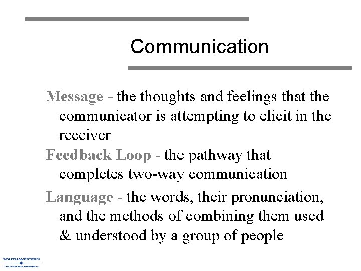 Communication Message - the thoughts and feelings that the communicator is attempting to elicit