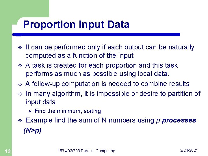 Proportion Input Data v v It can be performed only if each output can