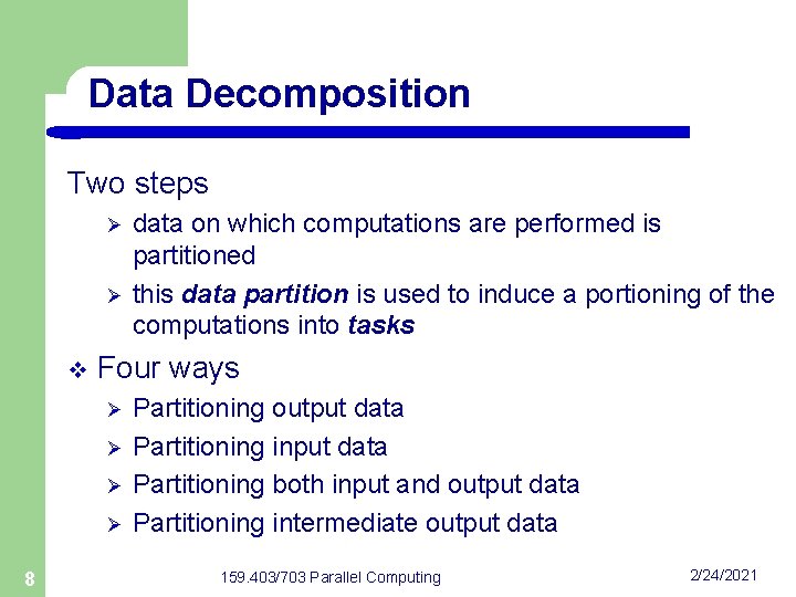 Data Decomposition Two steps Ø Ø v Four ways Ø Ø 8 data on