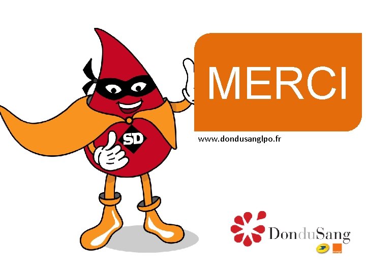 MERCI www. dondusanglpo. fr 