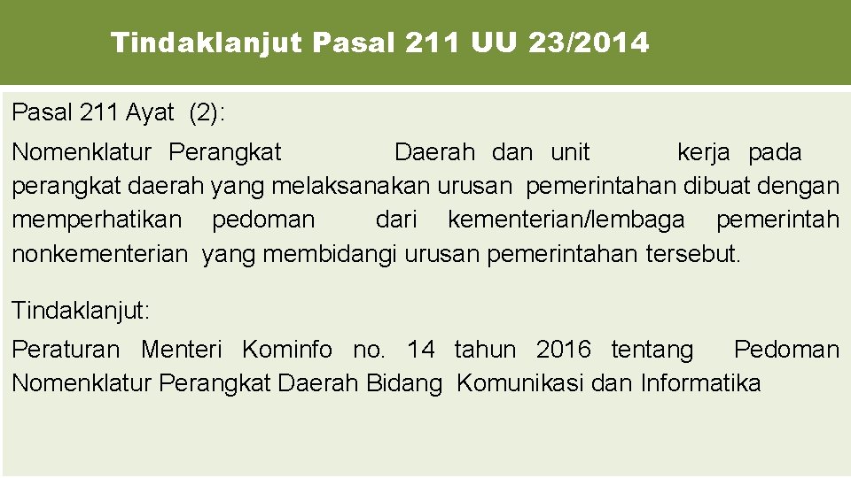 Tindaklanjut Pasal 211 UU 23/2014 Pasal 211 Ayat (2): Nomenklatur Perangkat Daerah dan unit