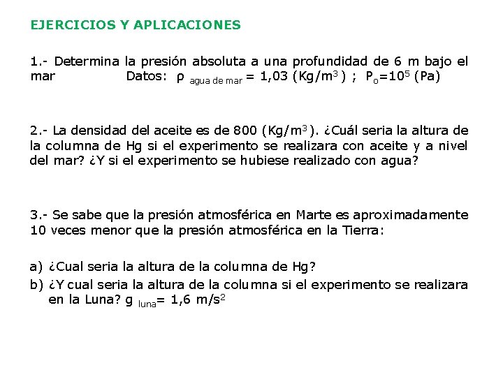 EJERCICIOS Y APLICACIONES 1. - Determina la presión absoluta a una profundidad de 6