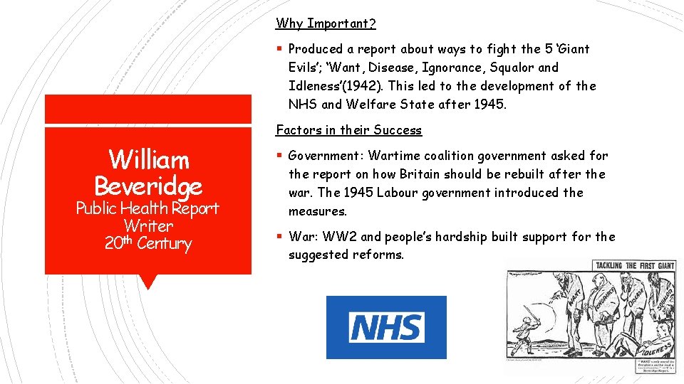 Why Important? § Produced a report about ways to fight the 5 ‘Giant Evils’;