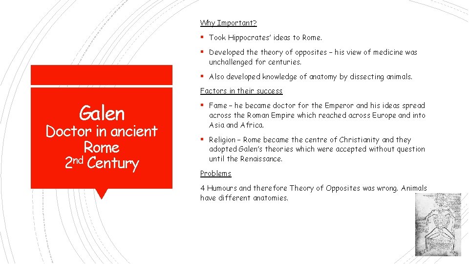 Why Important? § Took Hippocrates’ ideas to Rome. § Developed theory of opposites –