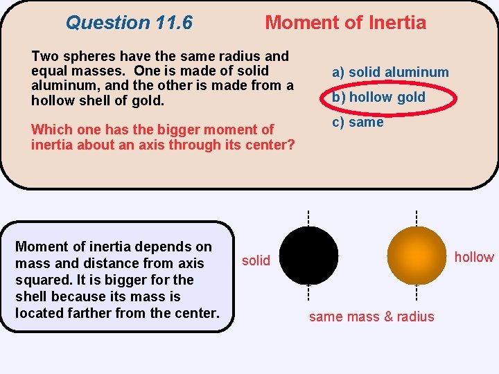 Question 11. 6 Moment of Inertia Two spheres have the same radius and equal