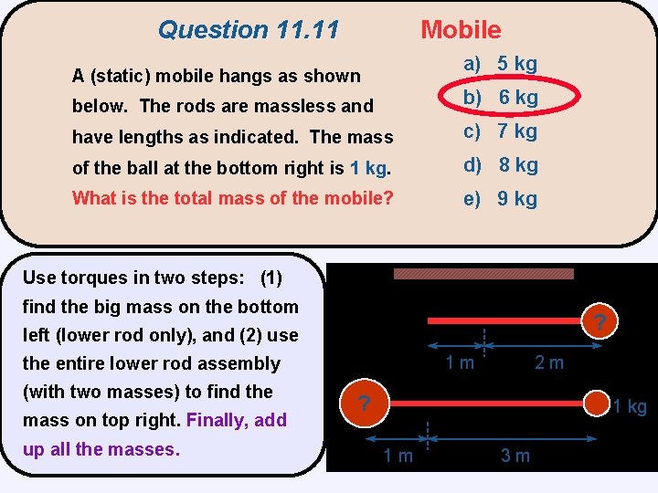 Question 11. 11 Mobile a) 5 kg A (static) mobile hangs as shown below.