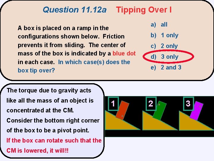 Question 11. 12 a Tipping Over I A box is placed on a ramp