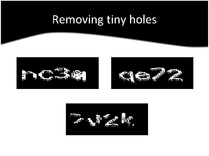 Removing tiny holes 