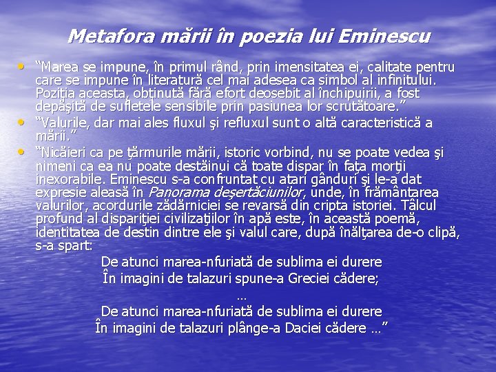 Metafora mării în poezia lui Eminescu • “Marea se impune, în primul rând, prin Metafora mării în poezia lui Eminescu • “Marea se impune, în primul rând, prin