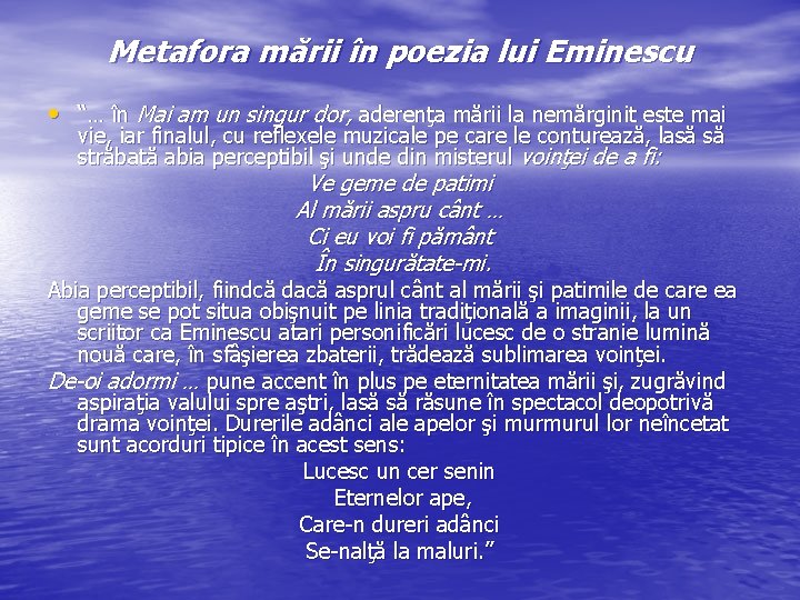 Metafora mării în poezia lui Eminescu • “… în Mai am un singur dor, Metafora mării în poezia lui Eminescu • “… în Mai am un singur dor,