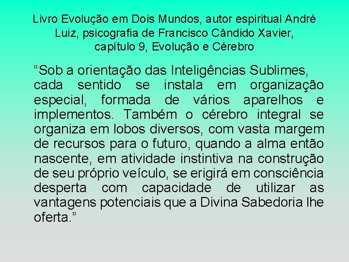 Livro Evolução em Dois Mundos, autor espiritual André Luiz, psicografia de Francisco Cândido Xavier,