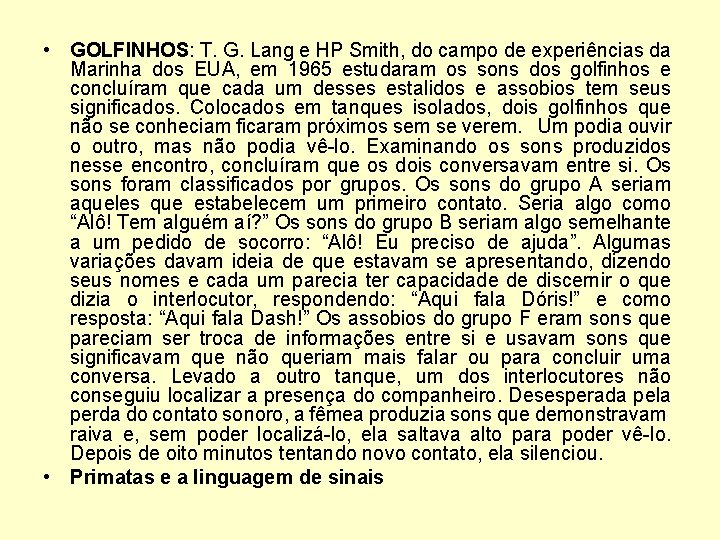  • GOLFINHOS: T. G. Lang e HP Smith, do campo de experiências da