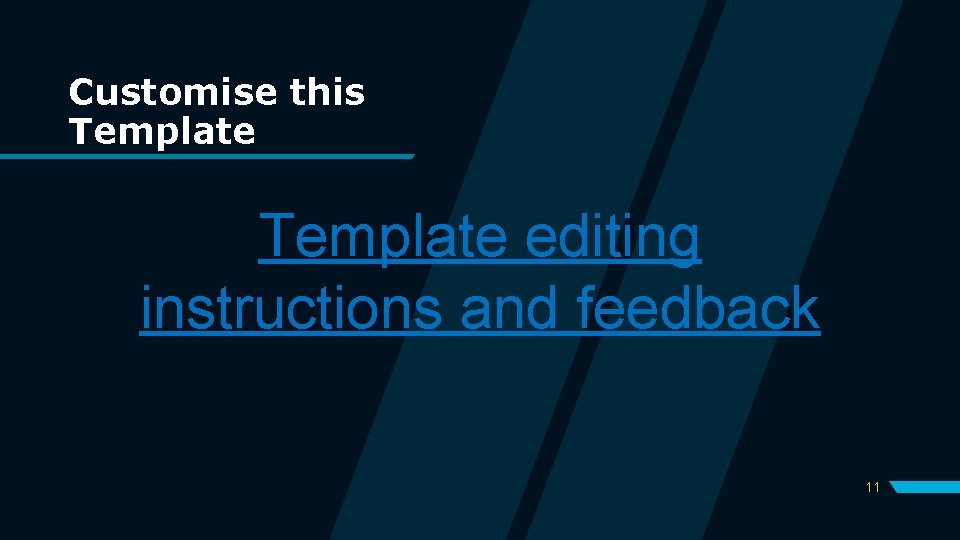 Customise this Template editing instructions and feedback 11 
