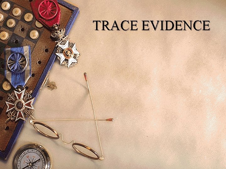 TRACE EVIDENCE 1 