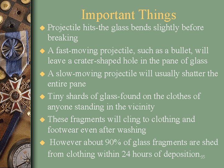 Important Things u u u Projectile hits-the glass bends slightly before breaking A fast-moving