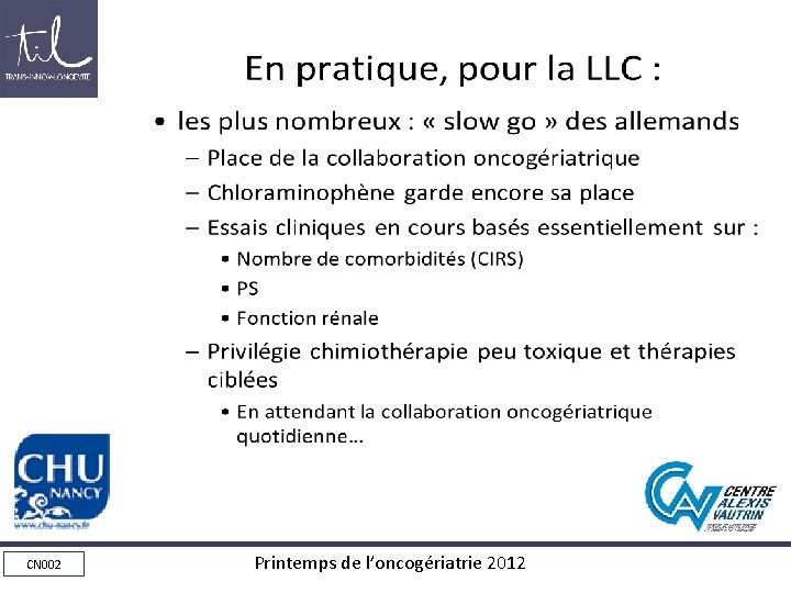 En pratique, pour la LLC : • les plus nombreux : « slow go En pratique, pour la LLC : • les plus nombreux : « slow go