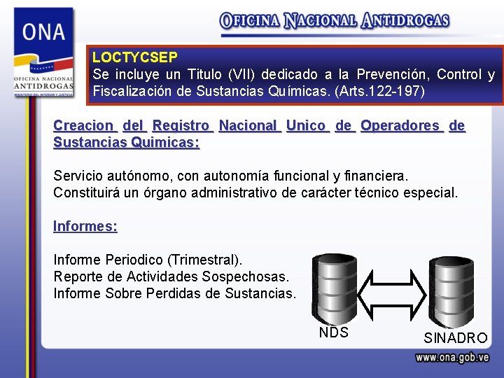 LOCTYCSEP Se incluye un Titulo (VII) dedicado a la Prevención, Control y Fiscalización de