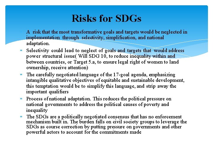 Risks for SDGs A risk that the most transformative goals and targets would be