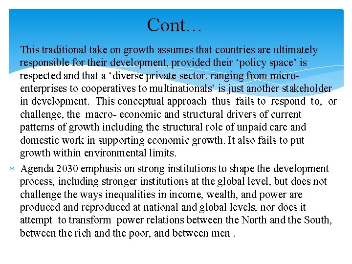 Cont… This traditional take on growth assumes that countries are ultimately responsible for their