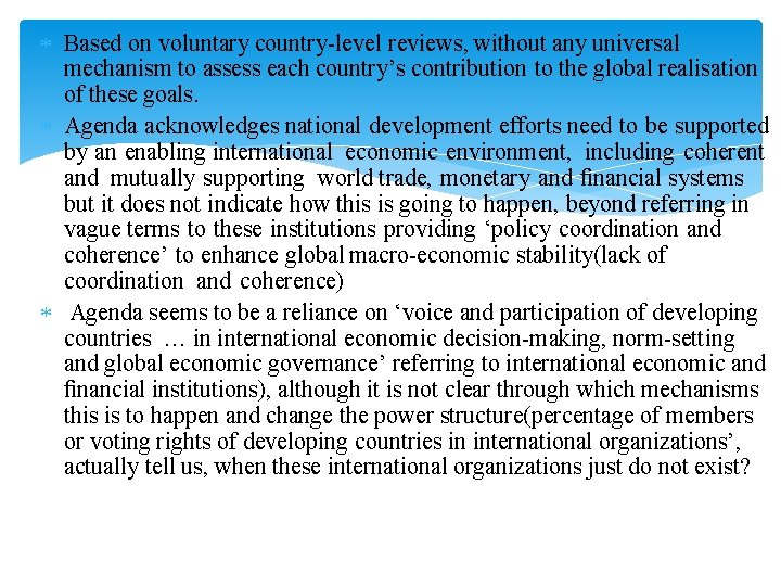  Based on voluntary country-level reviews, without any universal mechanism to assess each country’s