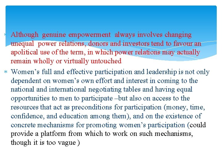  Although genuine empowerment always involves changing unequal power relations, donors and investors tend