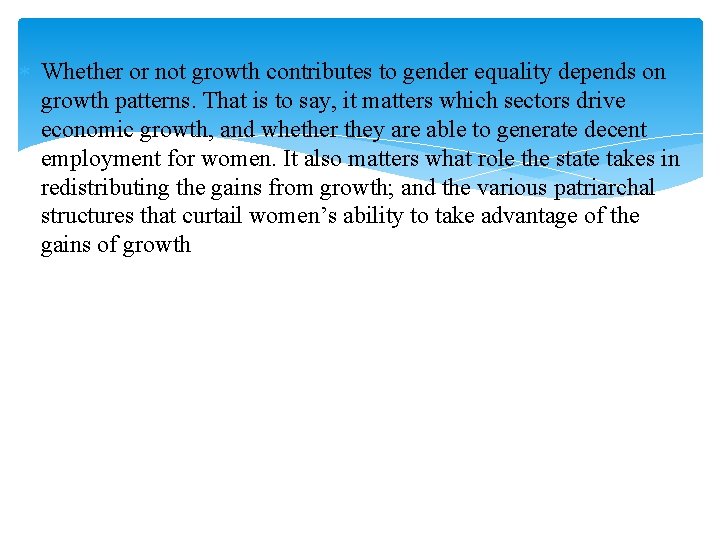  Whether or not growth contributes to gender equality depends on growth patterns. That