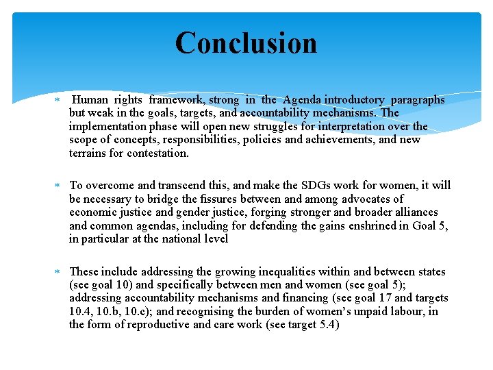 Conclusion Human rights framework, strong in the Agenda introductory paragraphs but weak in the