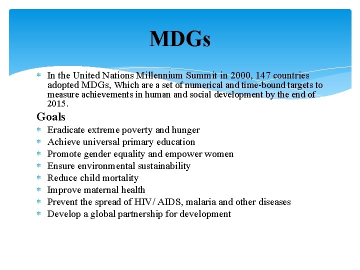 MDGs In the United Nations Millennium Summit in 2000, 147 countries adopted MDGs, Which