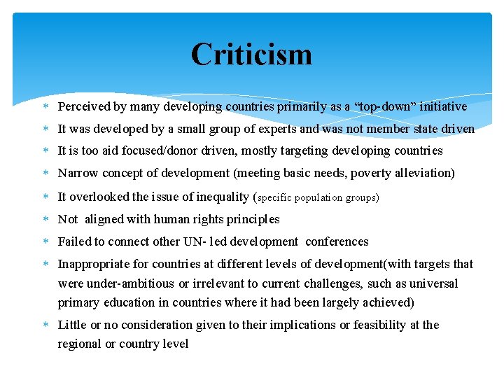 Criticism Perceived by many developing countries primarily as a “top-down” initiative It was developed