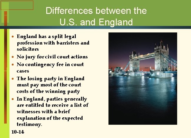 Differences between the U. S. and England · England has a split legal profession