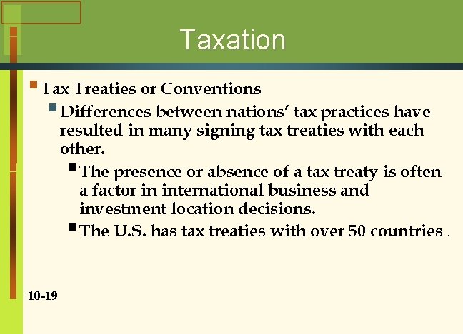 Taxation § Tax Treaties or Conventions § Differences between nations’ tax practices have resulted