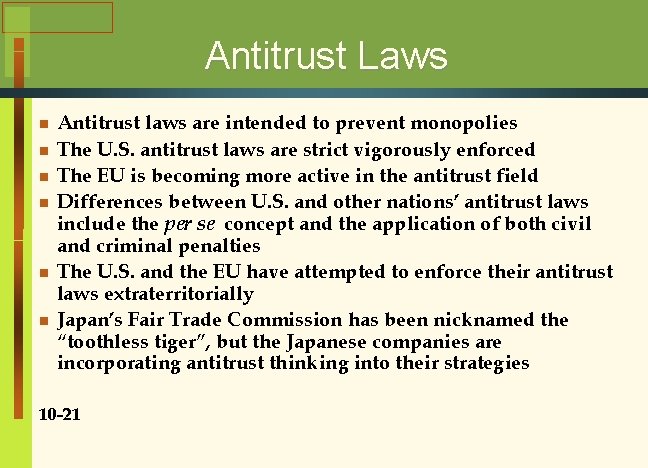 Antitrust Laws n n n Antitrust laws are intended to prevent monopolies The U.