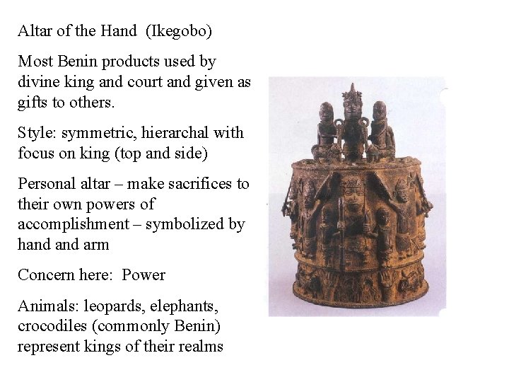 Altar of the Hand (Ikegobo) Most Benin products used by divine king and court