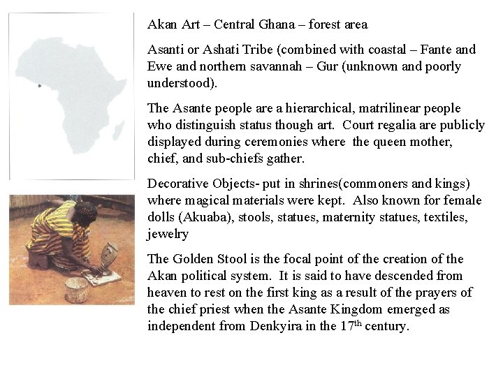 Akan Art – Central Ghana – forest area Asanti or Ashati Tribe (combined with