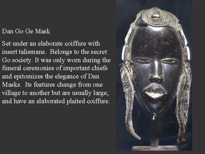 Dan Go Ge Mask Set under an elaborate coiffure with insert talismans. Belongs to