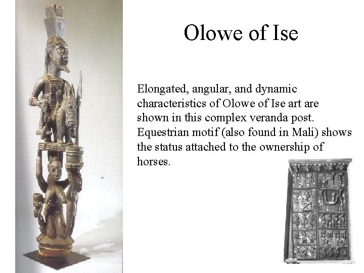Olowe of Ise Elongated, angular, and dynamic characteristics of Olowe of Ise art are