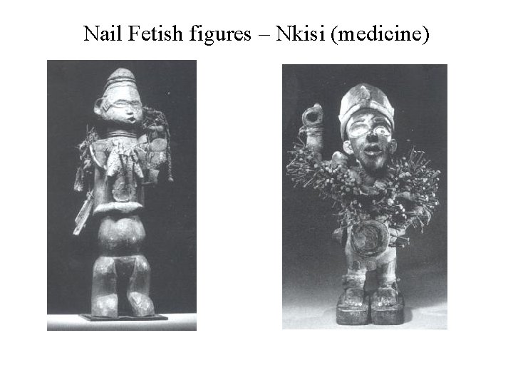 Nail Fetish figures – Nkisi (medicine) 