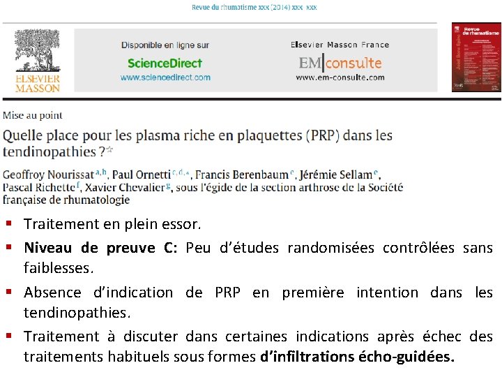 § Traitement en plein essor. § Niveau de preuve C: Peu d’études randomisées contrôlées