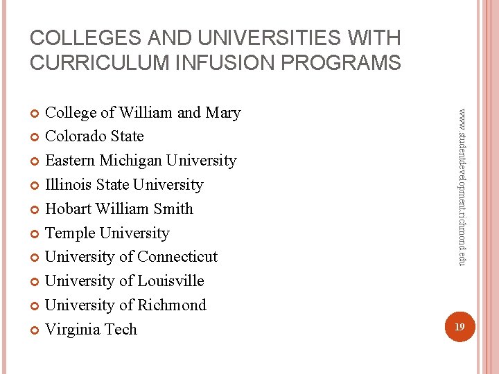 COLLEGES AND UNIVERSITIES WITH CURRICULUM INFUSION PROGRAMS www. studentdevelopment. richmond. edu College of William